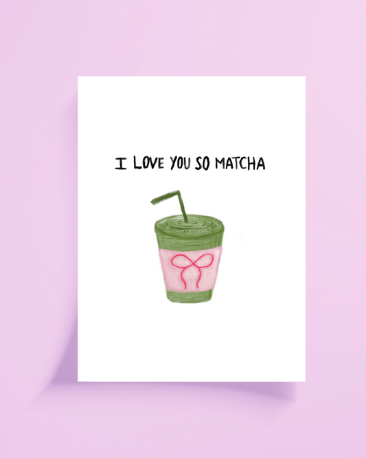 I Love You So Matcha